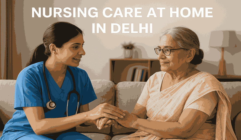 nursing care at home in delhi